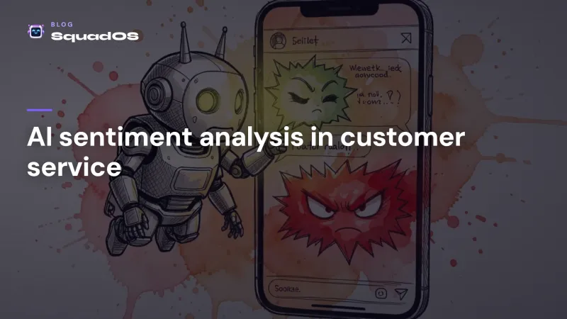 AI sentiment analysis in customer service: catch an unhappy customer before you lose them
