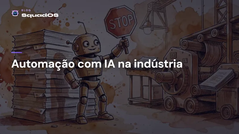 Automação com IA na indústria: por onde começar sem parar a linha de produção